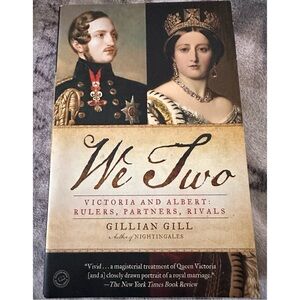 We Two: Victoria and Albert: Rulers, Partners, Rivals Paperback LN Gillian Gill